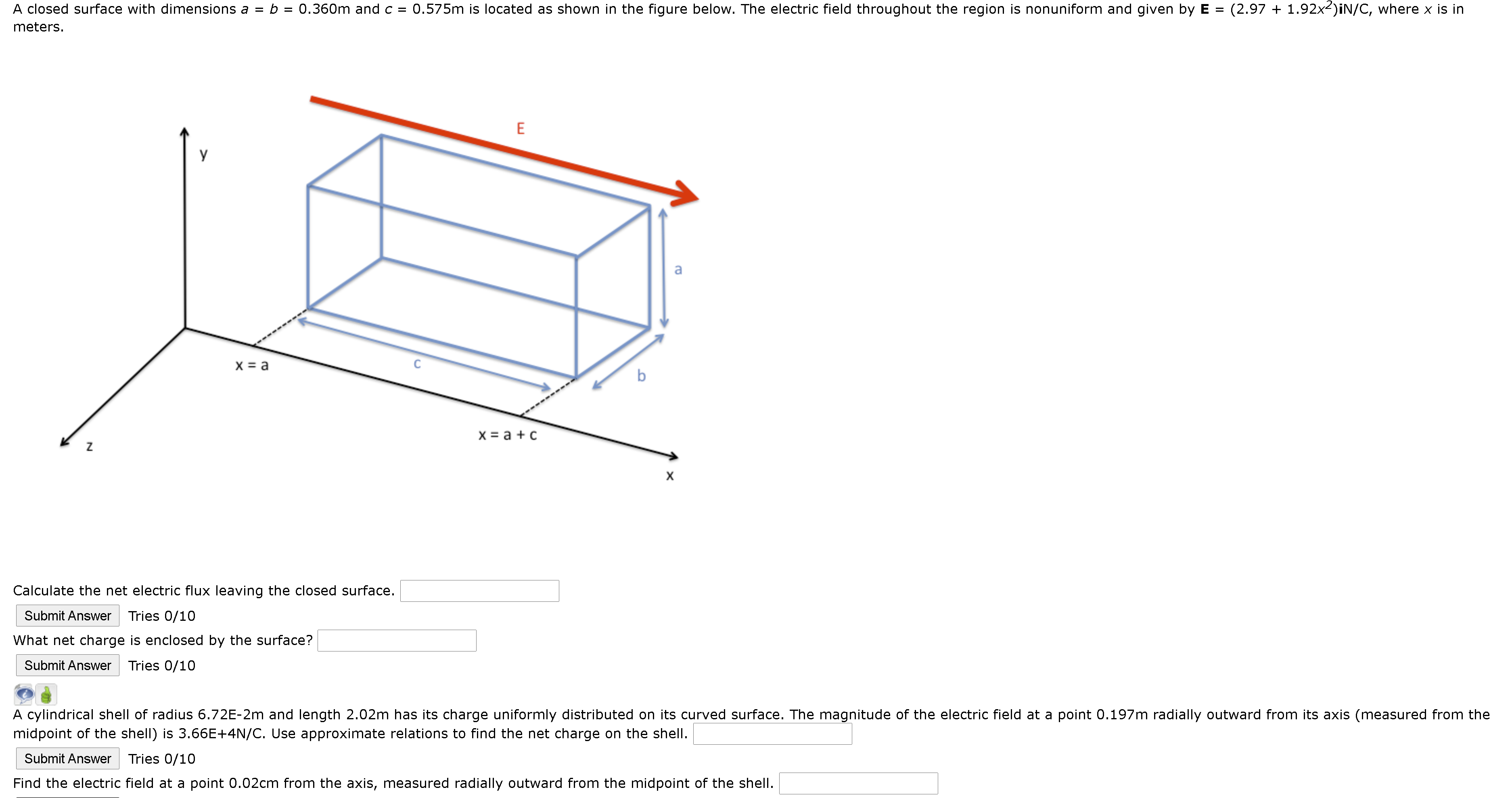 A cylindrical shell of radius 6.72E-2m and length 2.02m has its charge
