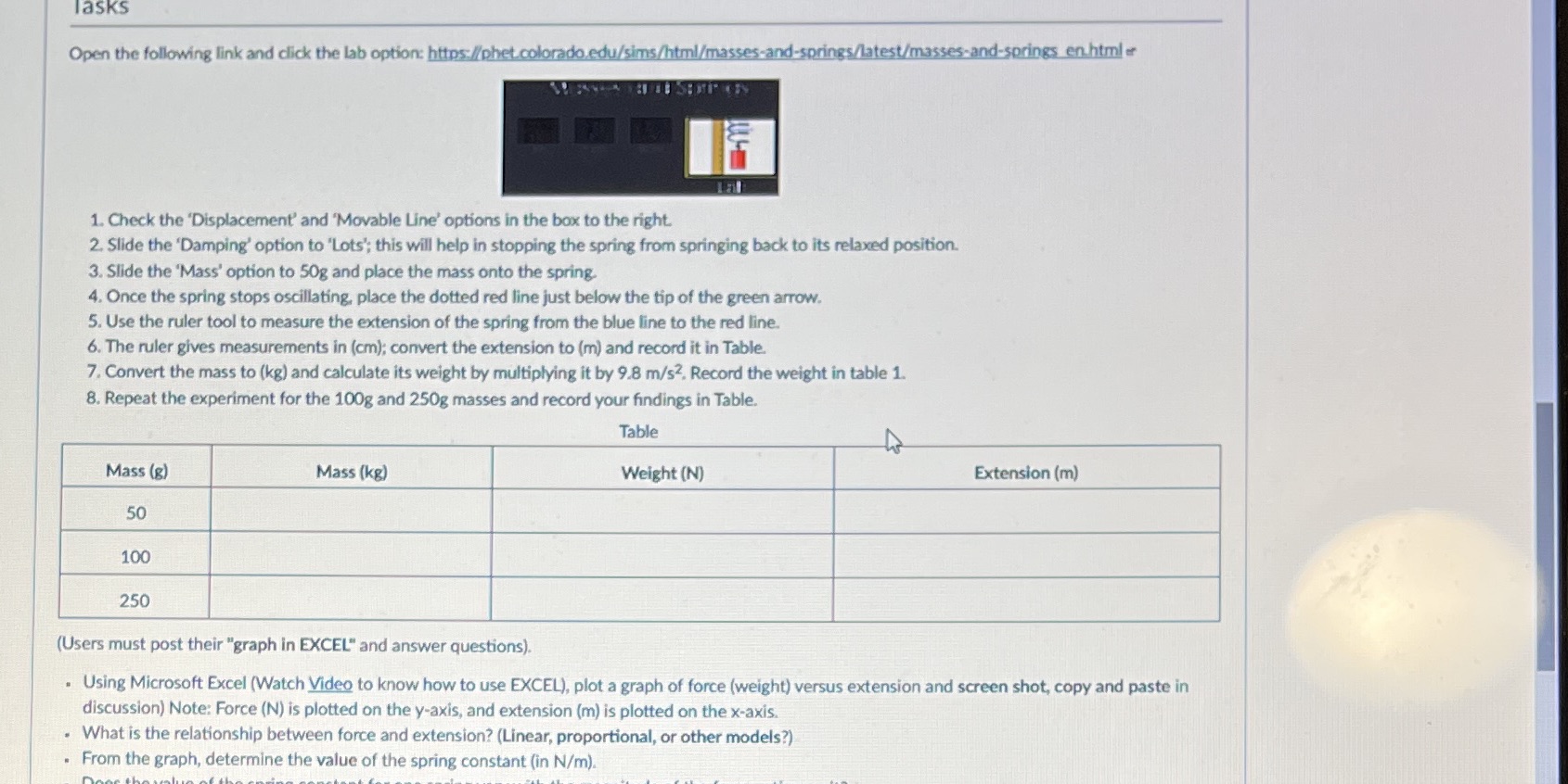Tasks Open the following link and click the lab option: https://phet.colorado.edu/sims/html/masses-and-springs/latest/masses-and-springs_en.html
