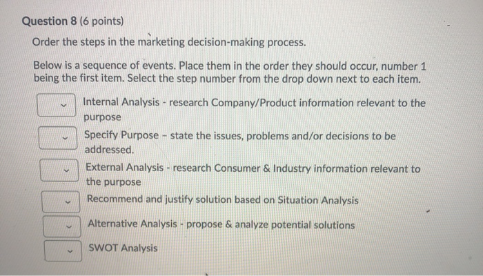 Give answer asap Question 8 (6 points) Order the steps in the