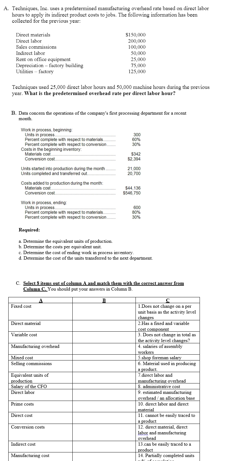 please solve A. Techniques, Inc. uses a predetermined manufacturing overhead rate based