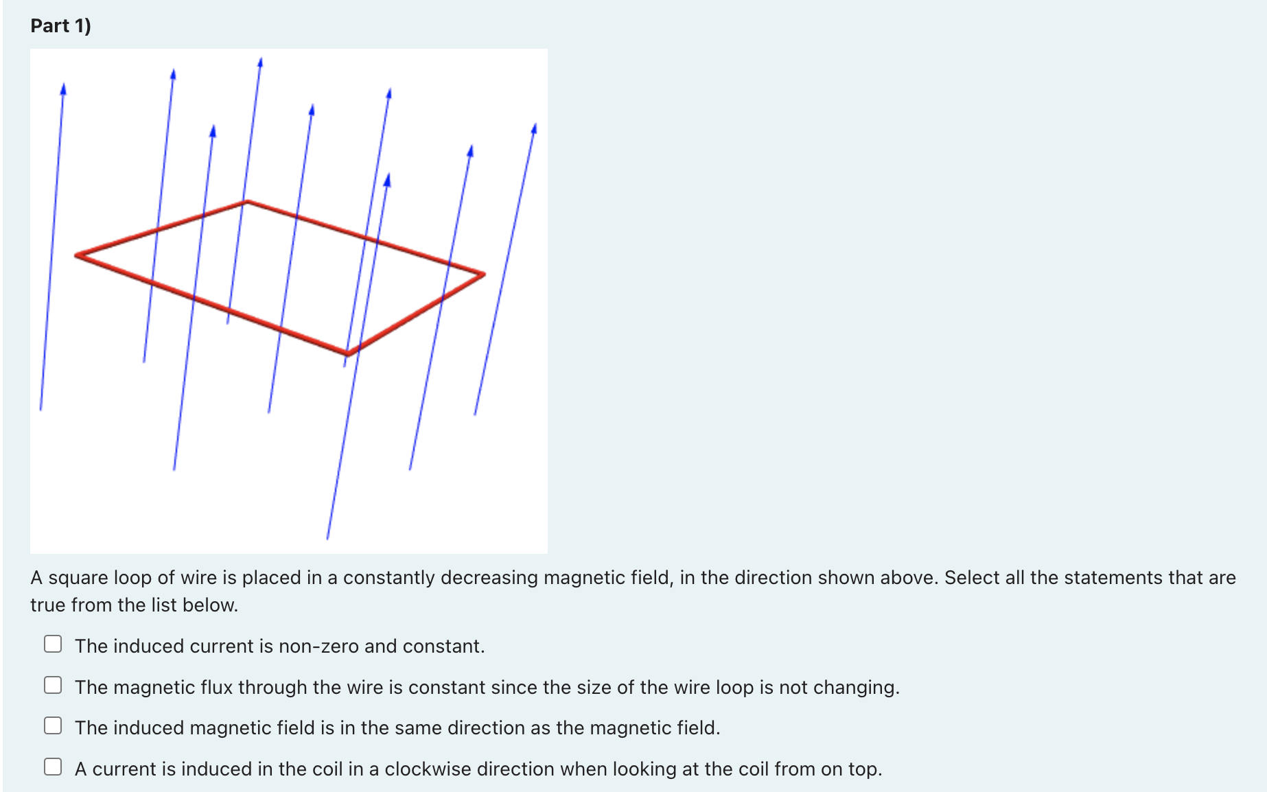  Part 1) 41"., , A square loop of wire is placed