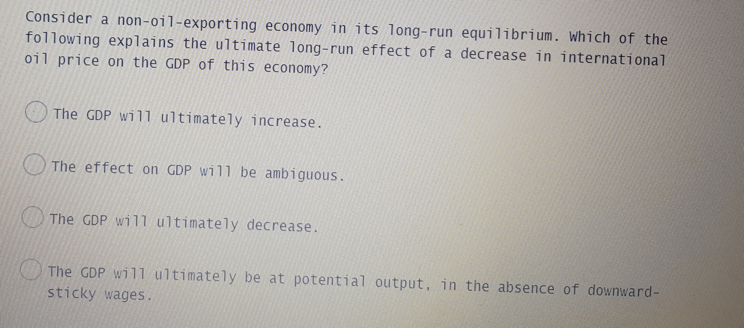 million. O $667 , 000. $1 million.Consider a non-oil-exporting economy in its