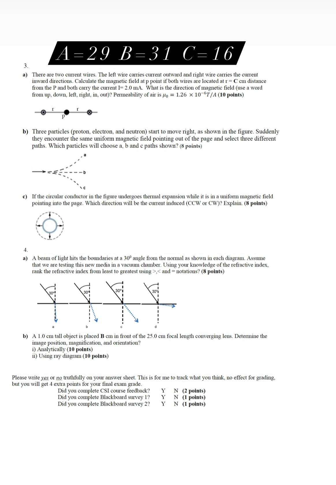 A=29 B-31 C=16 w a) There are two current wires. The