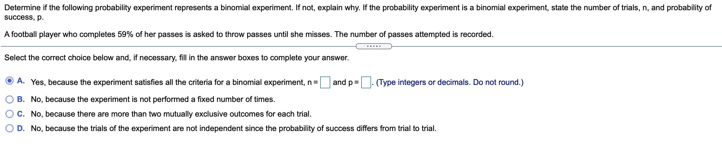  Determine if the following probability experiment represents a binomial experiment. If