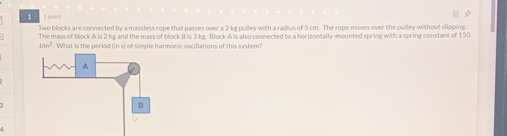 1 1 point Two blocks are connected by a massless rope