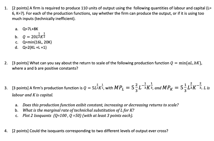 A firm's production function is , with , and . L is