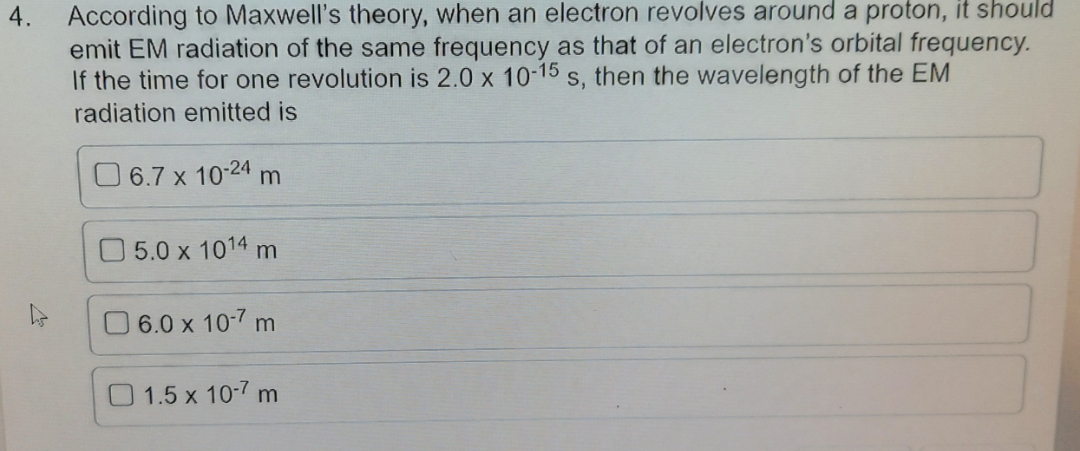 4. please help 4. According to Maxwell's theory, when an electron revolves