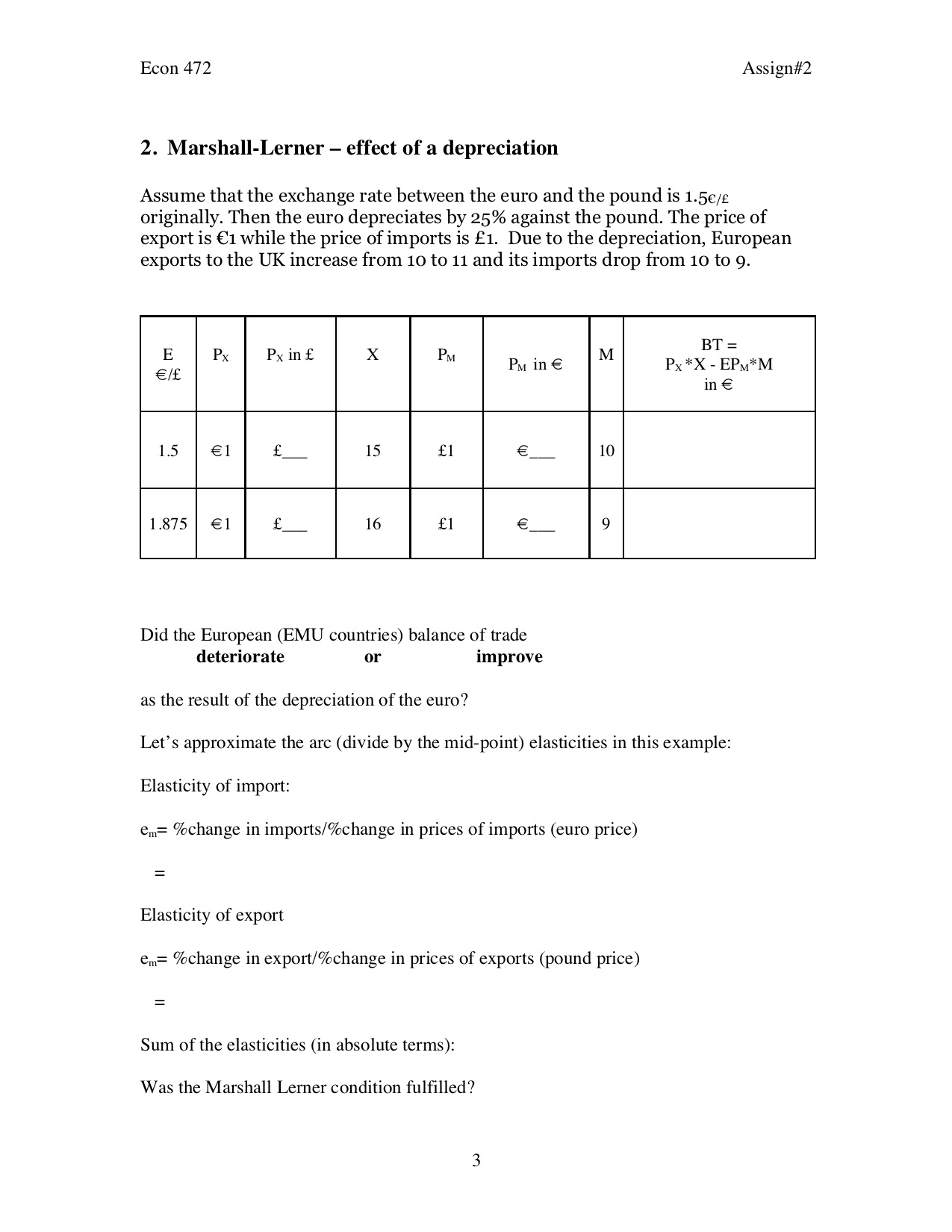 the euro and the pound is 1.559. originally. Then the euro depreciates