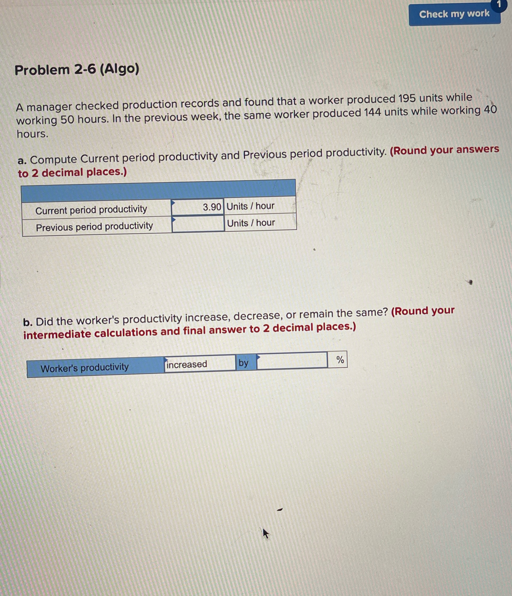 Check my work Problem 2-6 (Algo) A manager checked production records