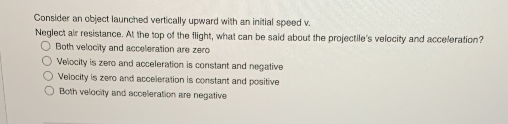 Consider an object launched vertically upward with an initial speed v.