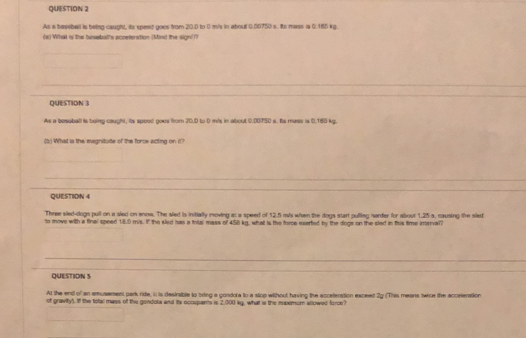  QUESTION 2 As a baseball is being caught, its spend goes