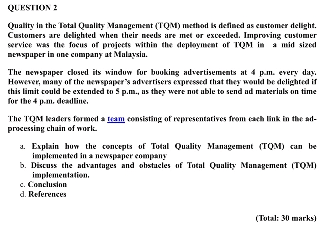 QUESTION 2 Quality in the Total Quality Management (TQM) method is