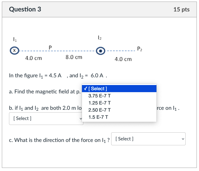 Select ] 3.75 E-7 T 1.25 E-7 T b. if l1 and