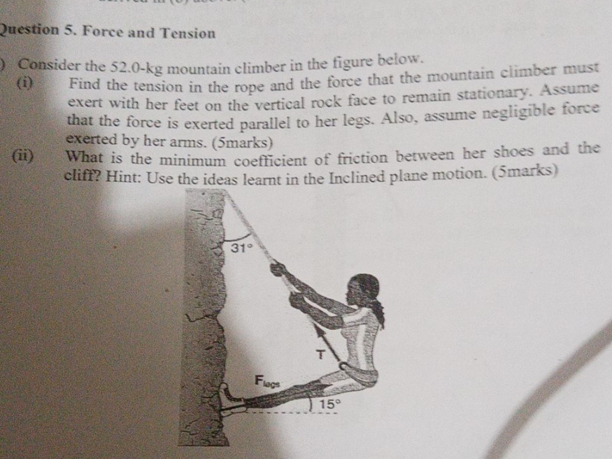 Please I need help with this Question 5. Force and Tension Consider