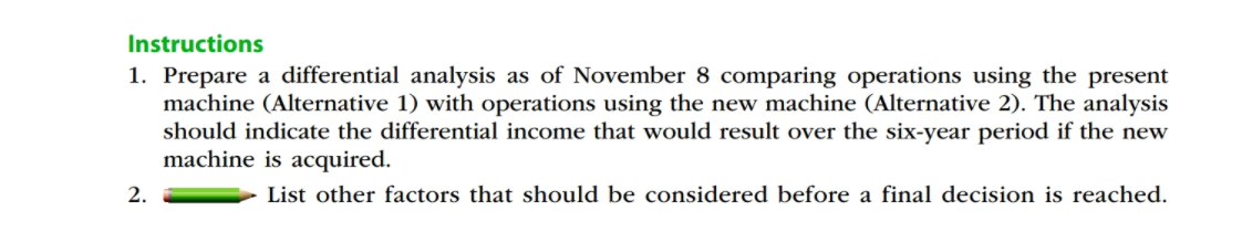 Review the attachments Instructions 1. Prepare a differential analysis as of November