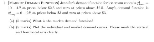  1. MARKET DEMAND FUNCTION] Jennifer's demand function for ice cream cones