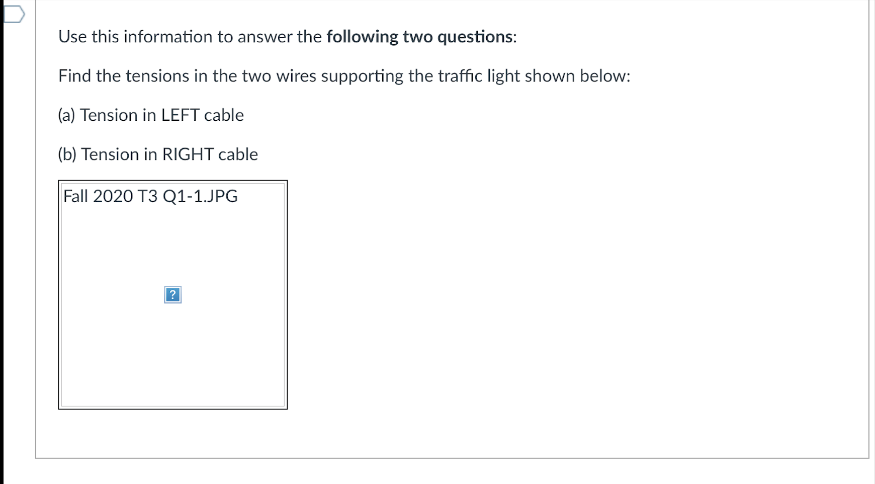 two wires supporting the traffic light shown below: (b) Tension in RIGHT