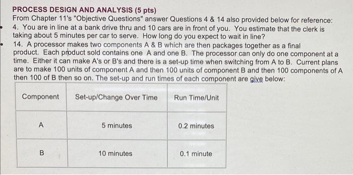 PROCESS DESIGN AND ANALYSIS ( 5 pts) From Chapter 11's "Objective Questions"