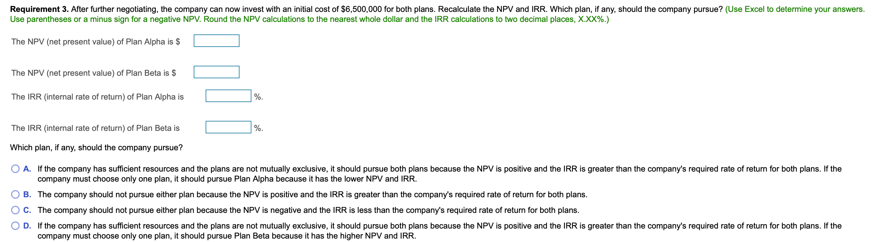 if any, should the company pursue? 2. Explain the relationship between NPV