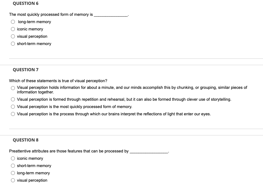QUESTION 6 The most quickly processed form of memory is long-term