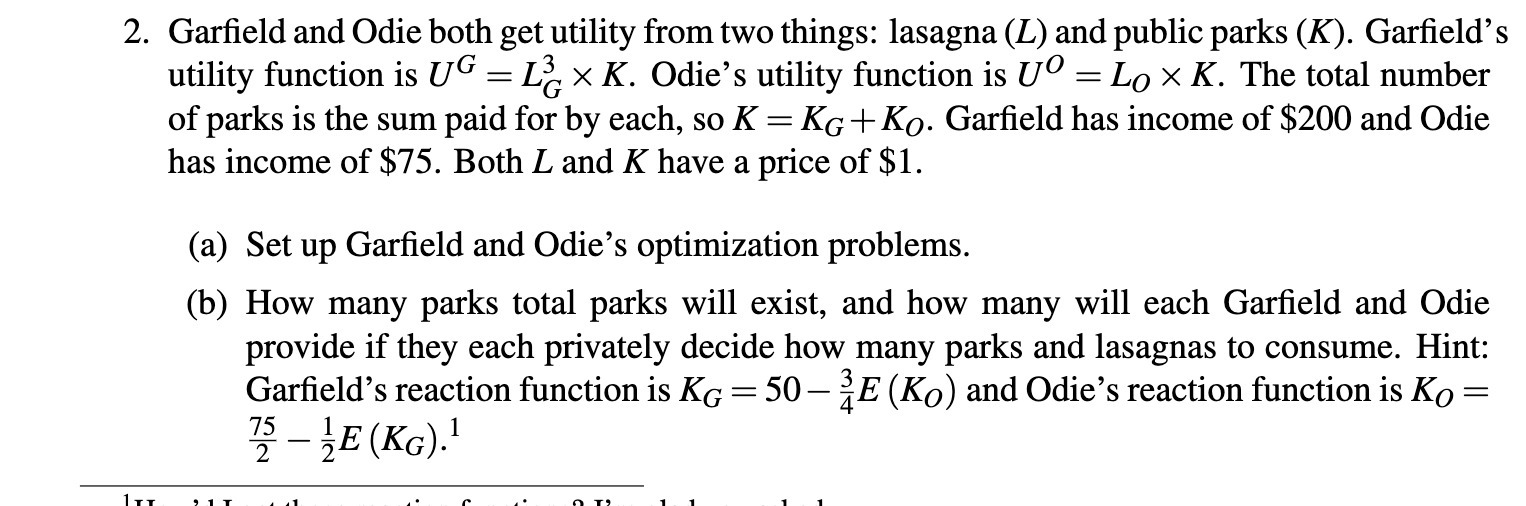 2. Garfield and Odie both get utility from two things: lasagna