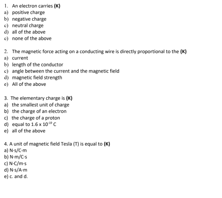 1. An electron carries (K) a) positive charge b) negative charge