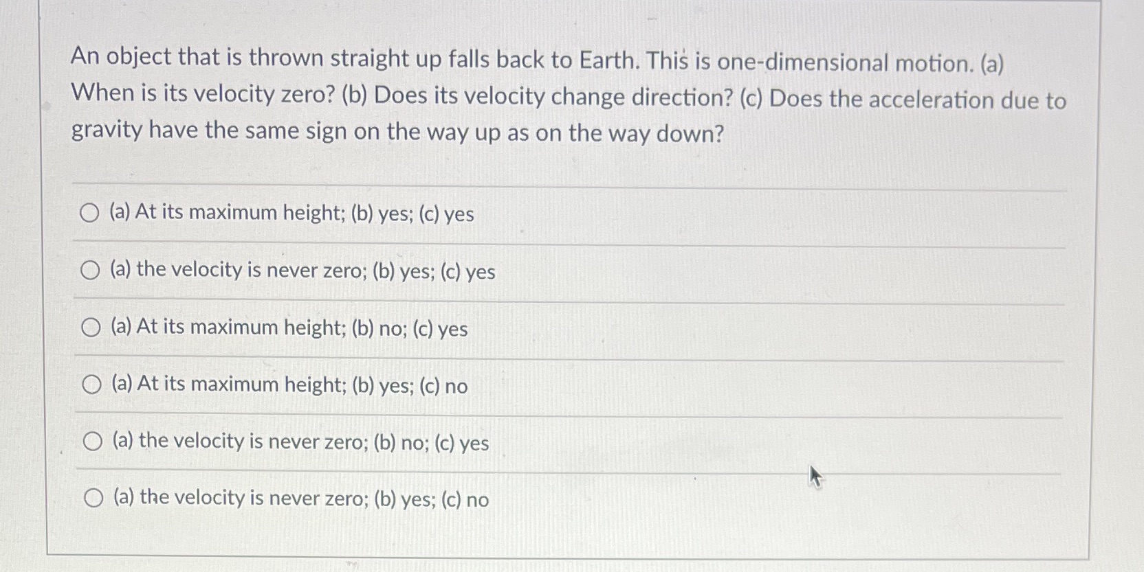 21 An object that is thrown straight up falls back to Earth.