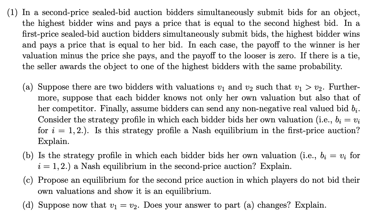 (1) In a second-price sealed-bid auction bidders simultaneously submit bids for