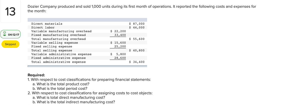  Thank you so much . Classify each cost as being either