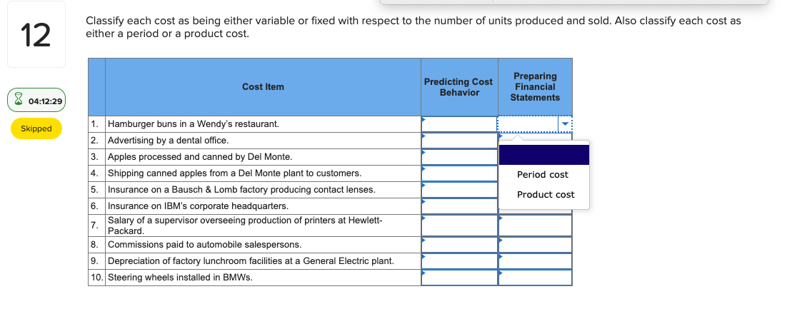 Insurance on IBM's corporate headquarters. 7 Salary of a supervisor overseeing production