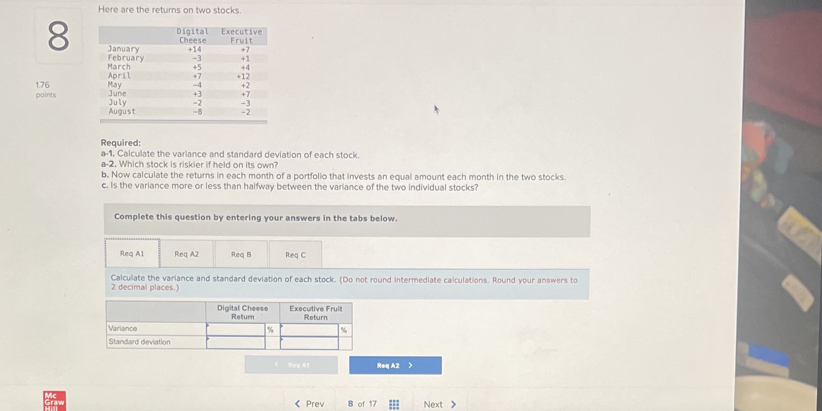 Here are the returns on two stocks. 8 Digital Executive Cheese