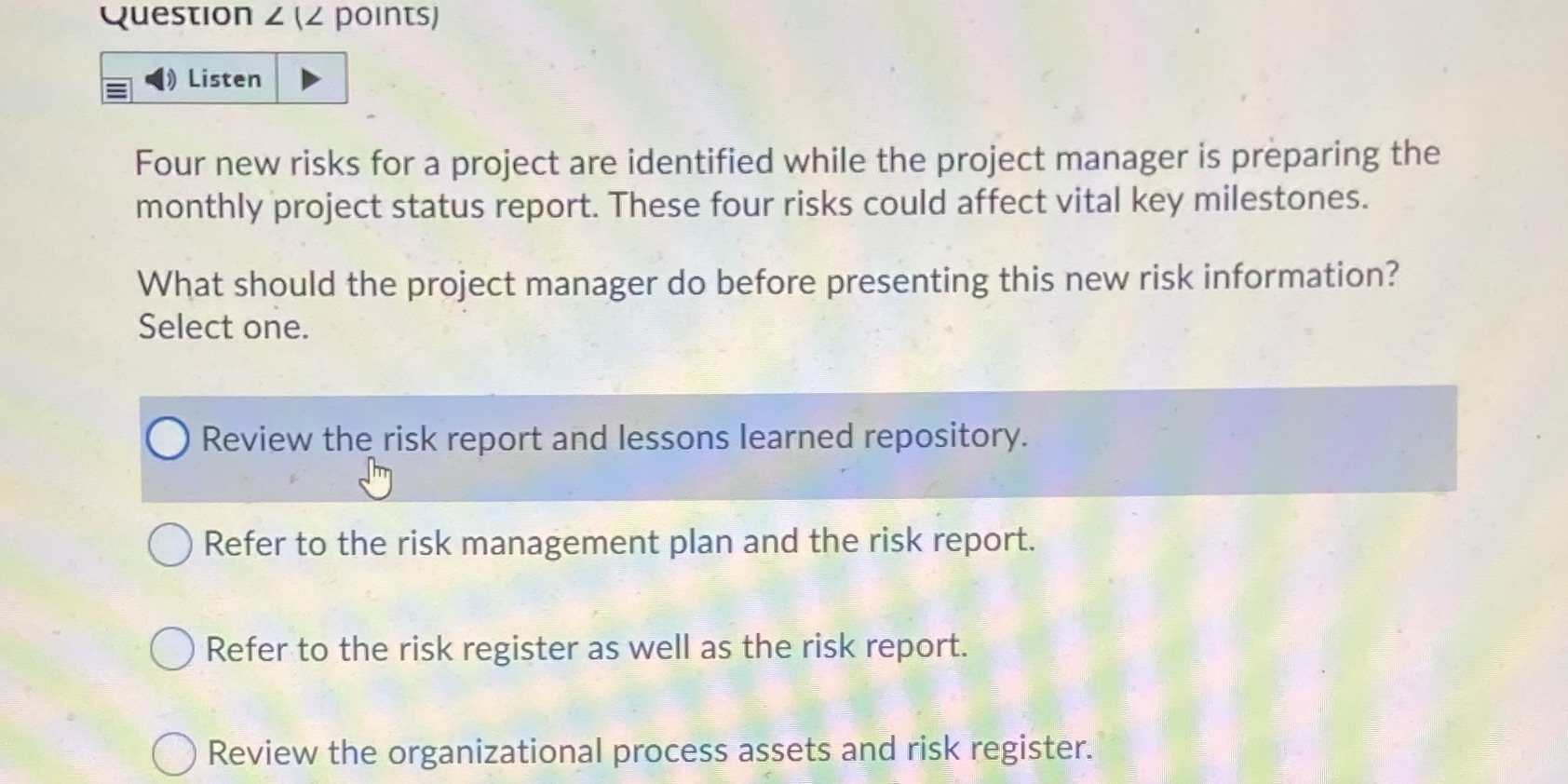 Question Z (2 points) () Listen Four new risks for a