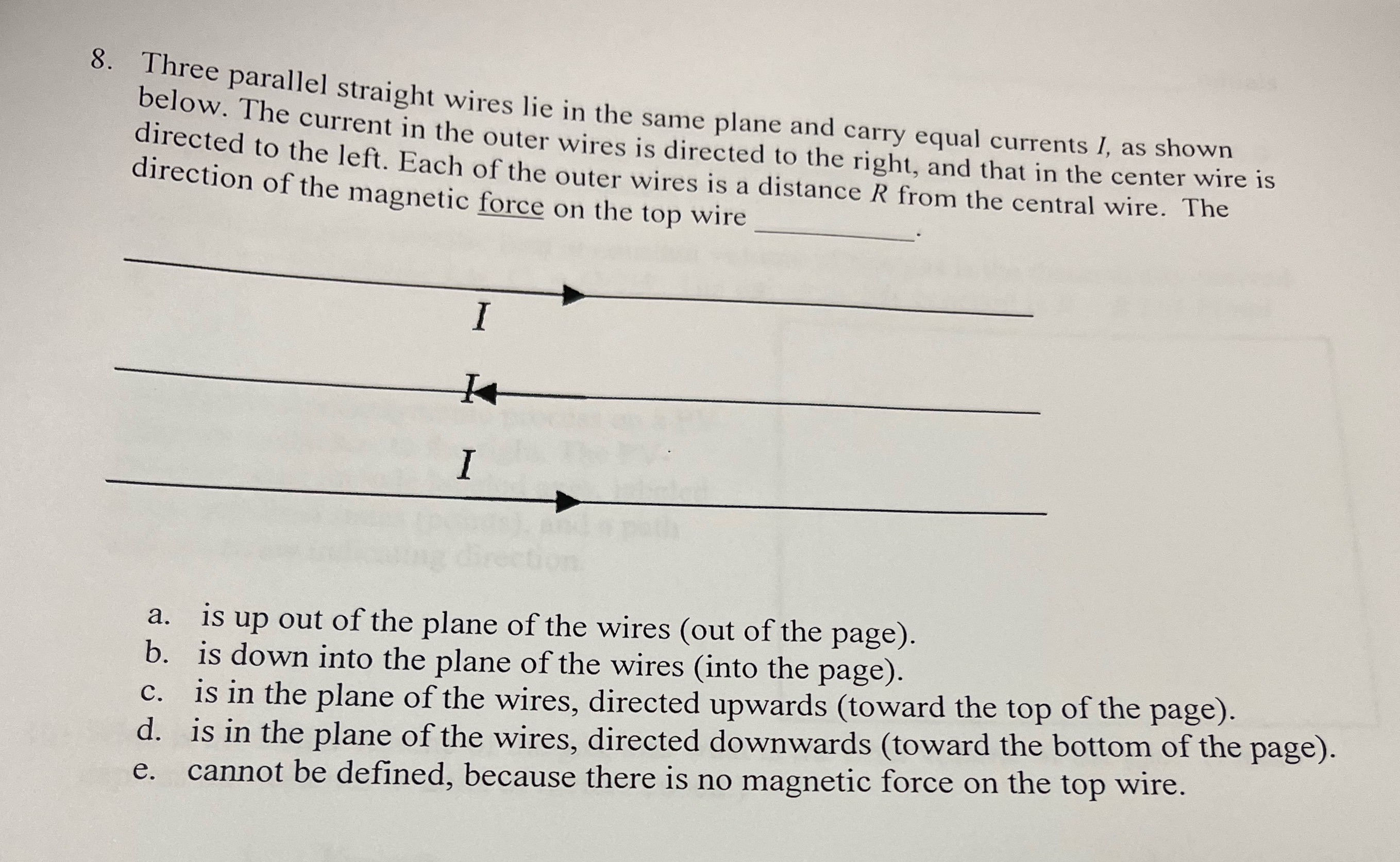 8. Three parallel straight wires lie in the same plane and