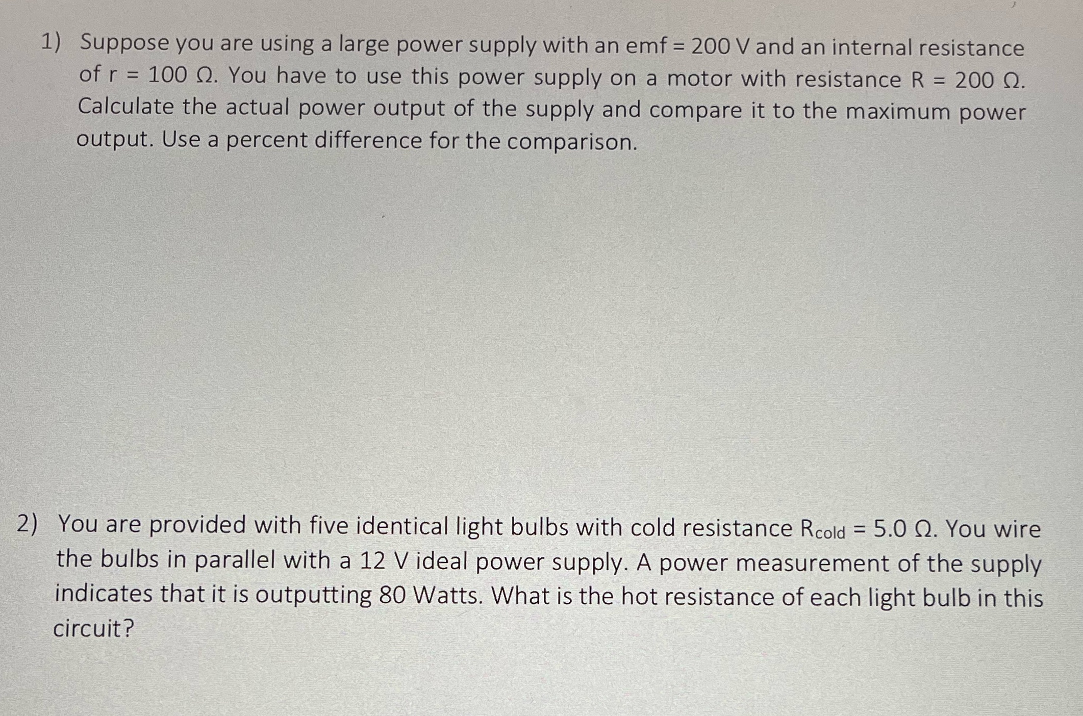  1) Suppose you are using a large power supply with an