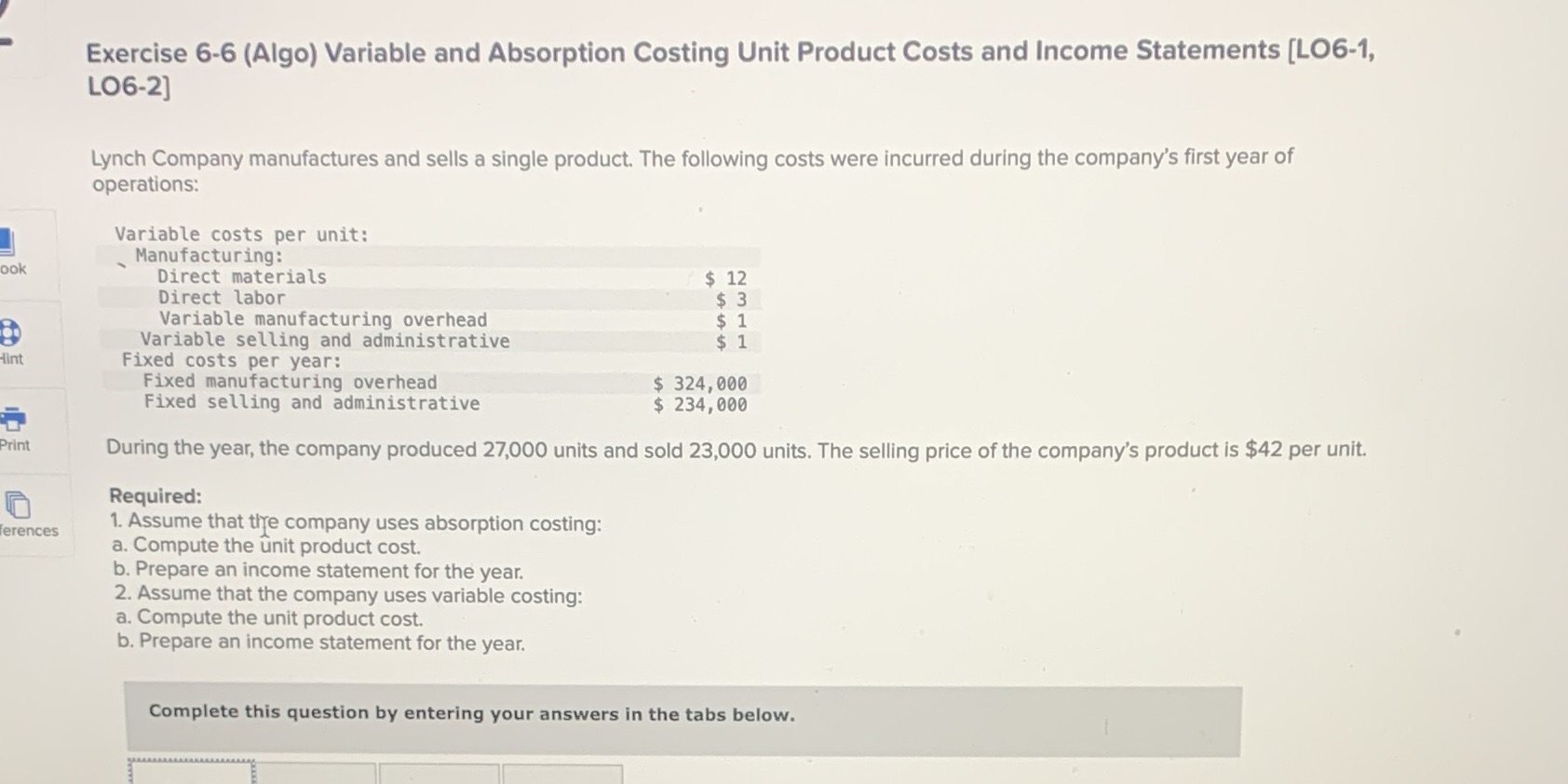  Exercise 6-6 (Algo) Variable and Absorption Costing Unit Product Costs and