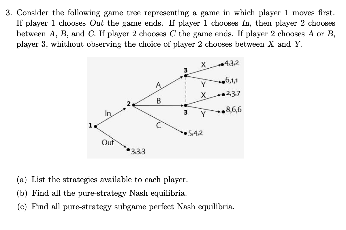  3. Consider the following game tree representing a game in which
