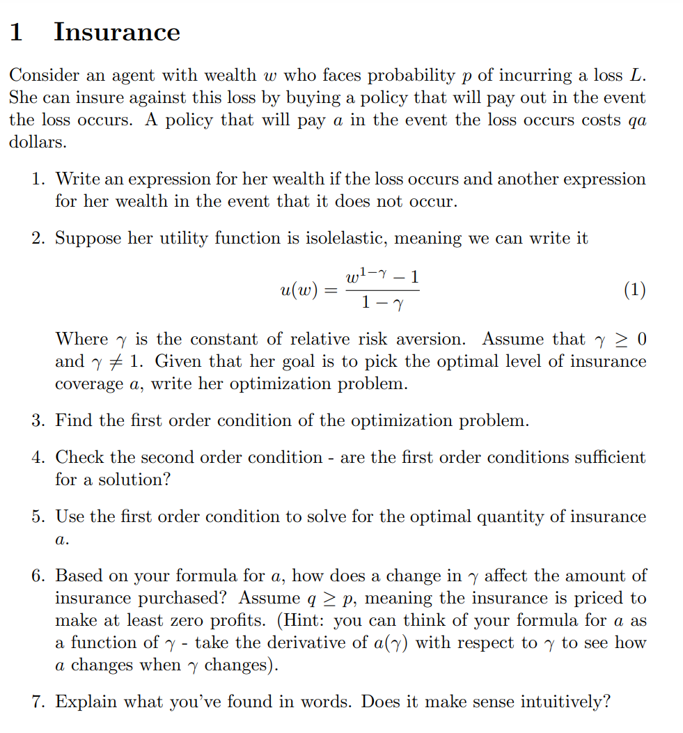 Please answer questions below: 1 Insurance Consider an agent with wealth w