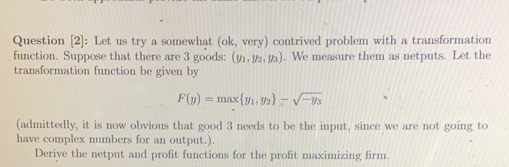  Question [2]: Let us try a somewhat (ok, very) contrived problem