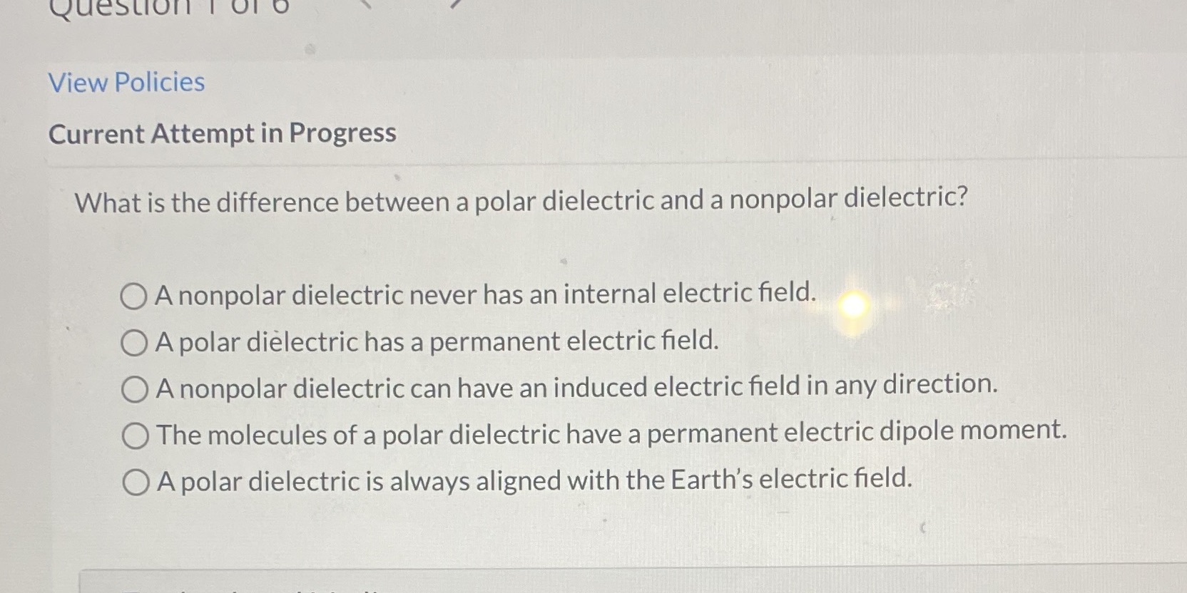 Question TOlo View Policies Current Attempt in Progress What is the
