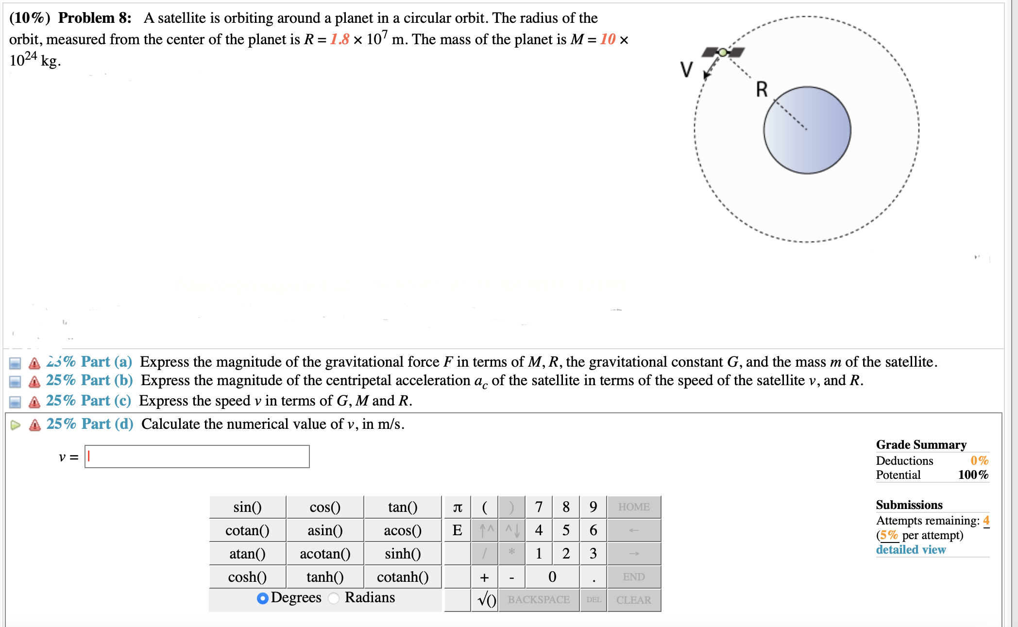  (10%) Problem 8: A satellite is orbiting around a planet in