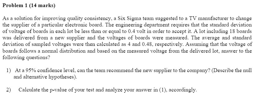 a Six Sigma team suggested to a TV manufacturer to change the