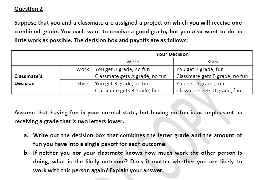 project on which you will receive one combined grade. You each want