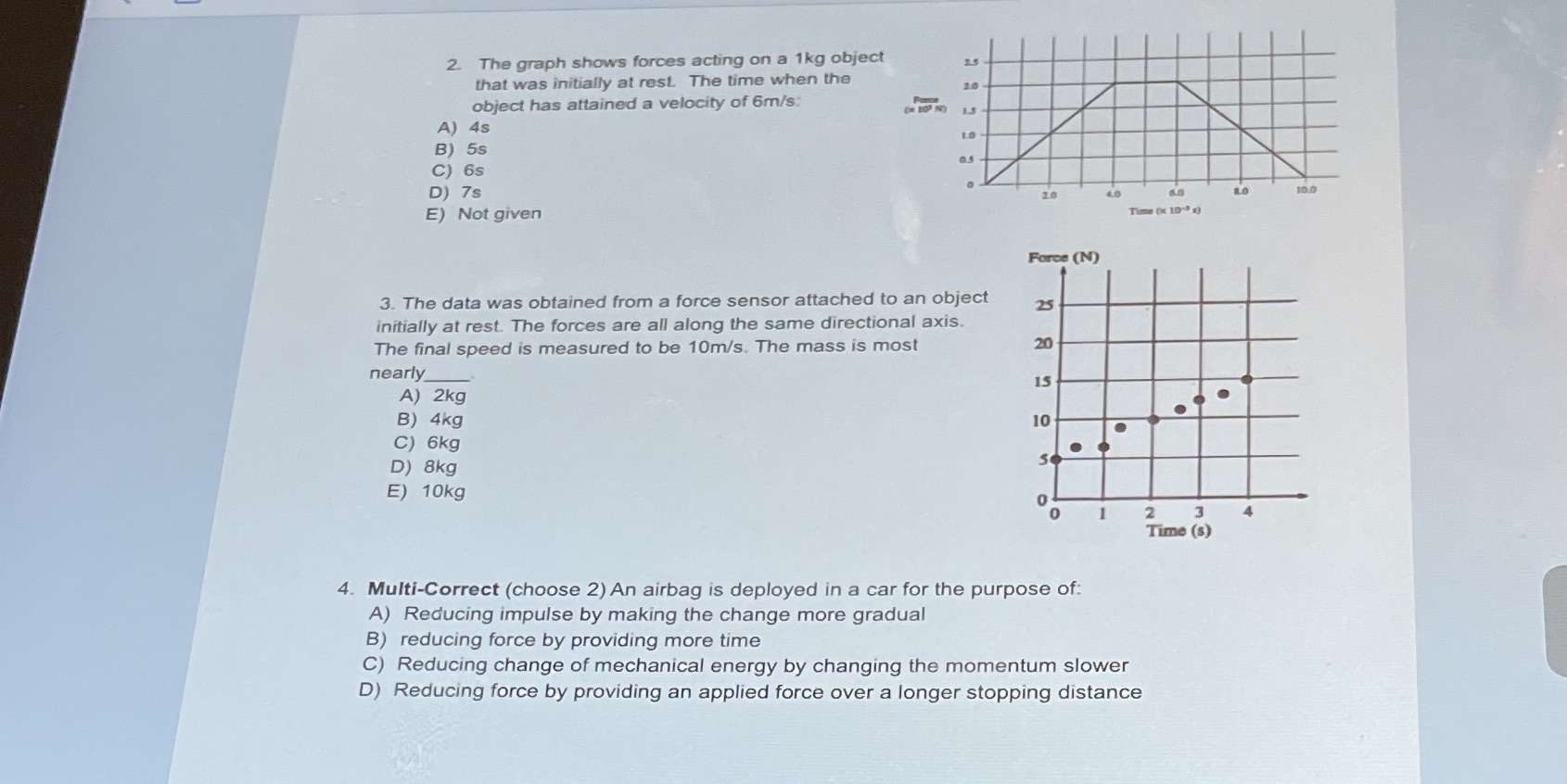  2. The graph shows forces acting on a 1kg object that
