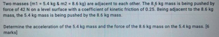 Two masses (m1 = 5.4 kg & m2 = 8.6 kg)