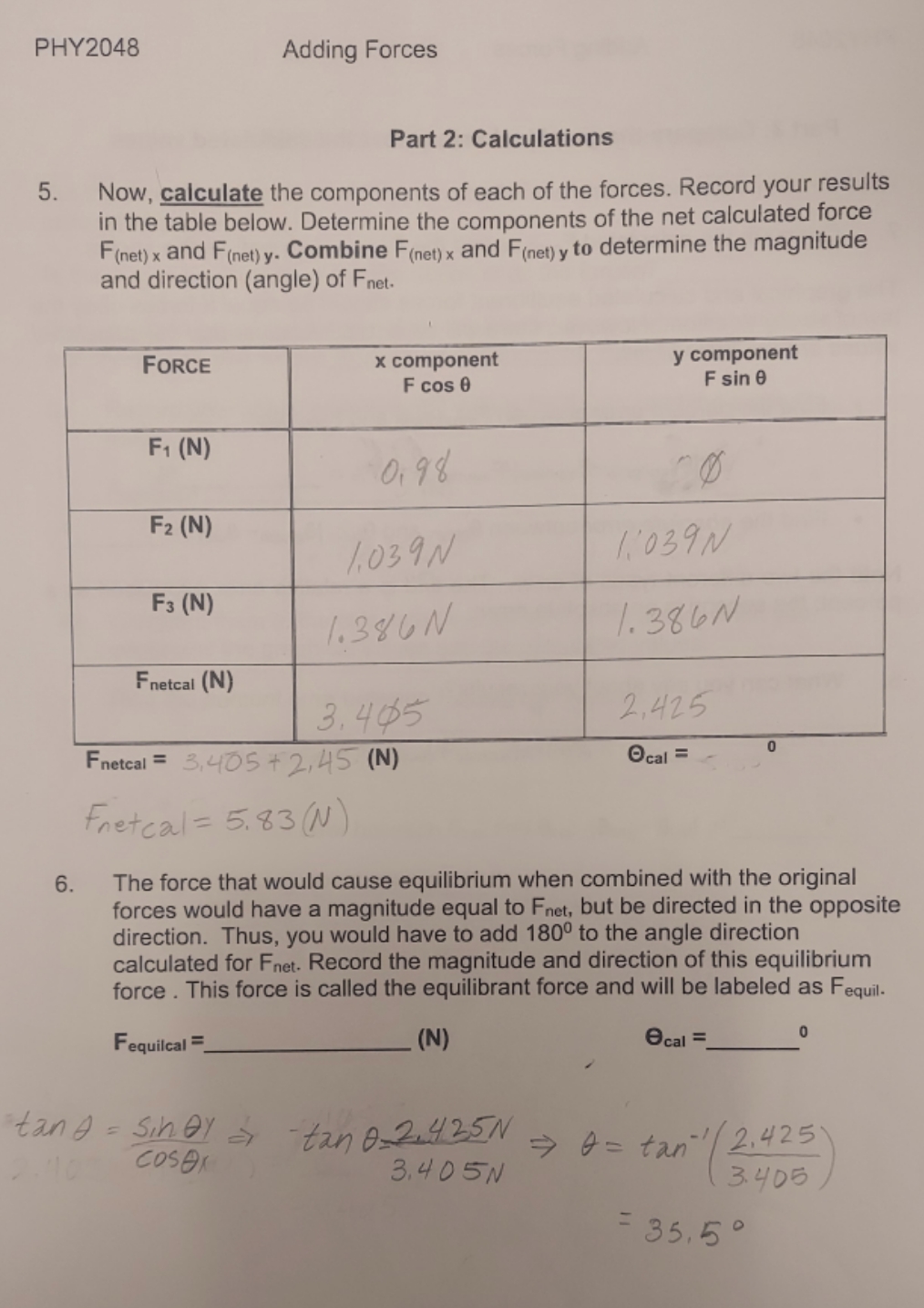 I am uncertain about the angle calculations. Do I take the inverse
