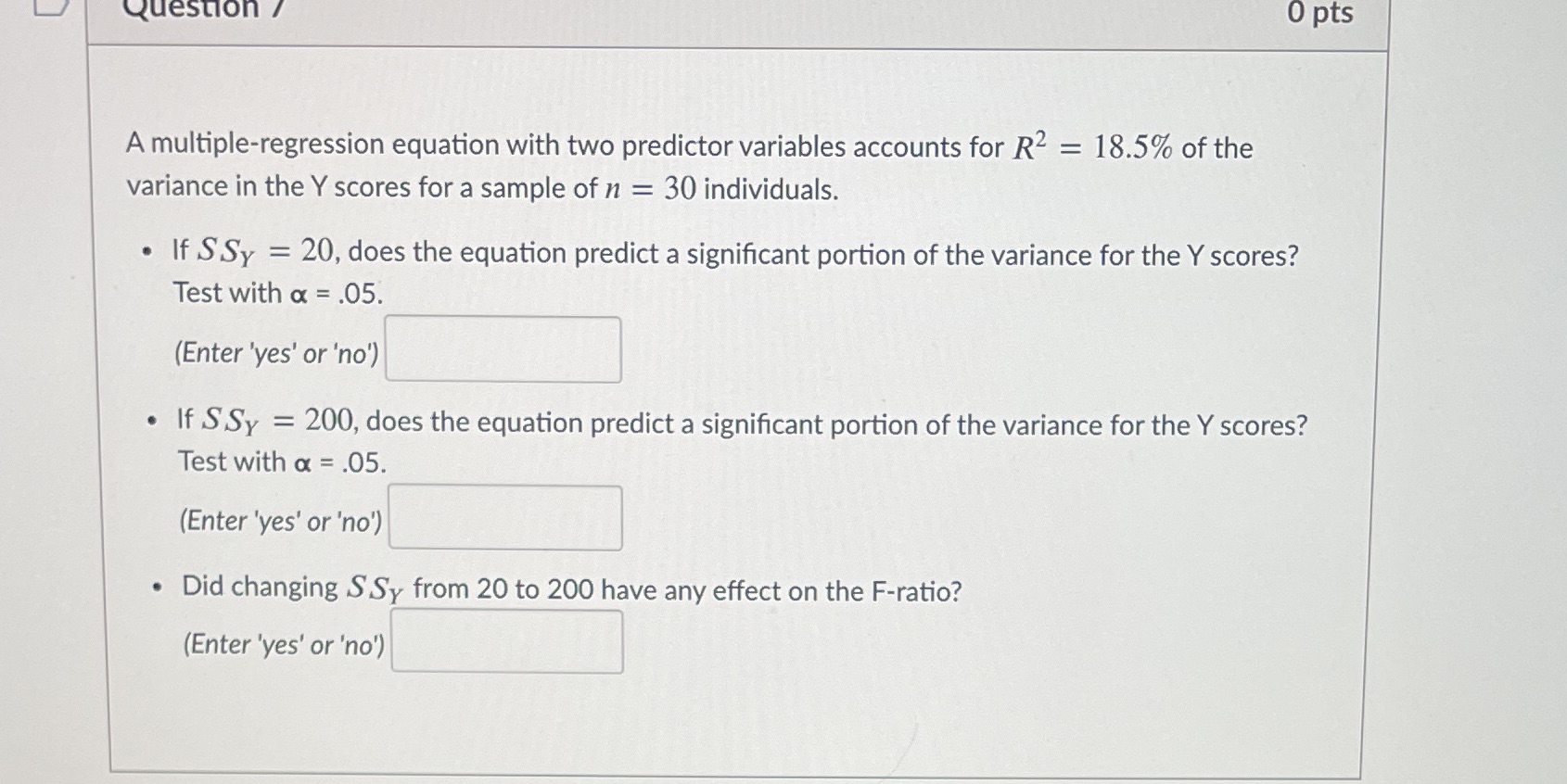  Question / 0 pts A multiple-regression equation with two predictor variables