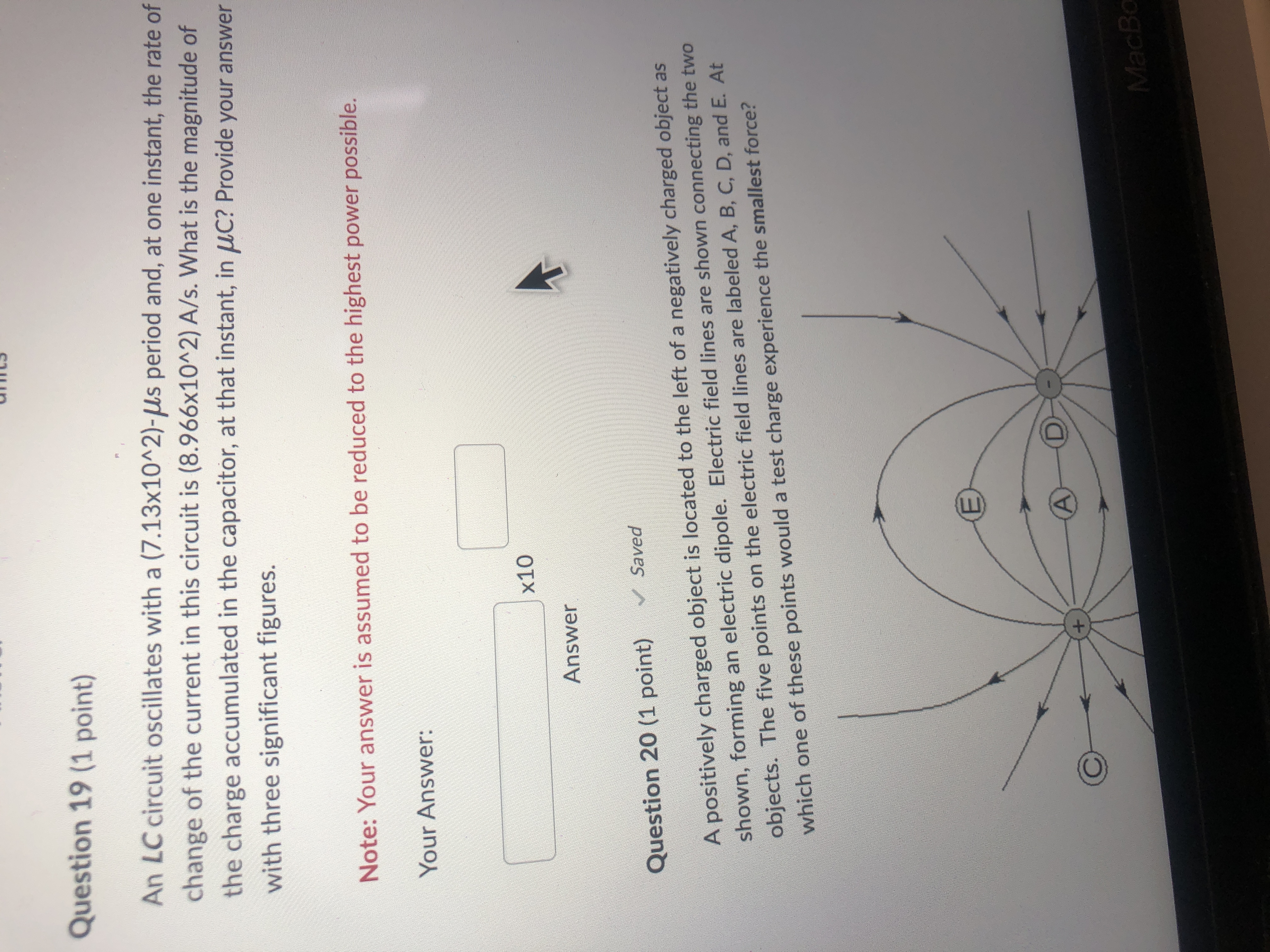  Question 19 (1 point) An LC circuit oscillates with a (7.13x10^2)-/s