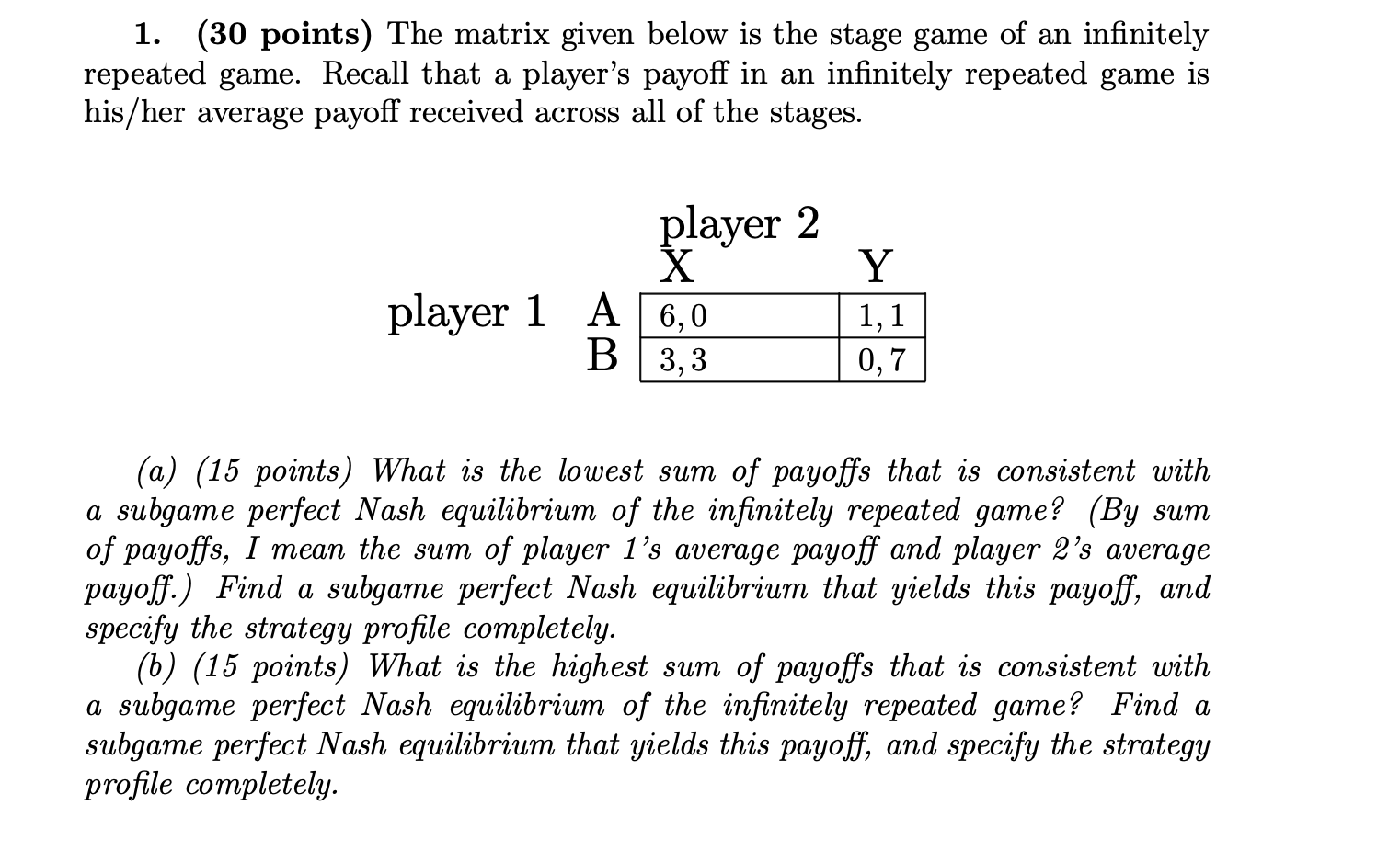 game theory 1. (30 points) The matrix given below is the stage