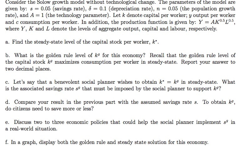  Consider the Solow growth model without technological change. The parameters of