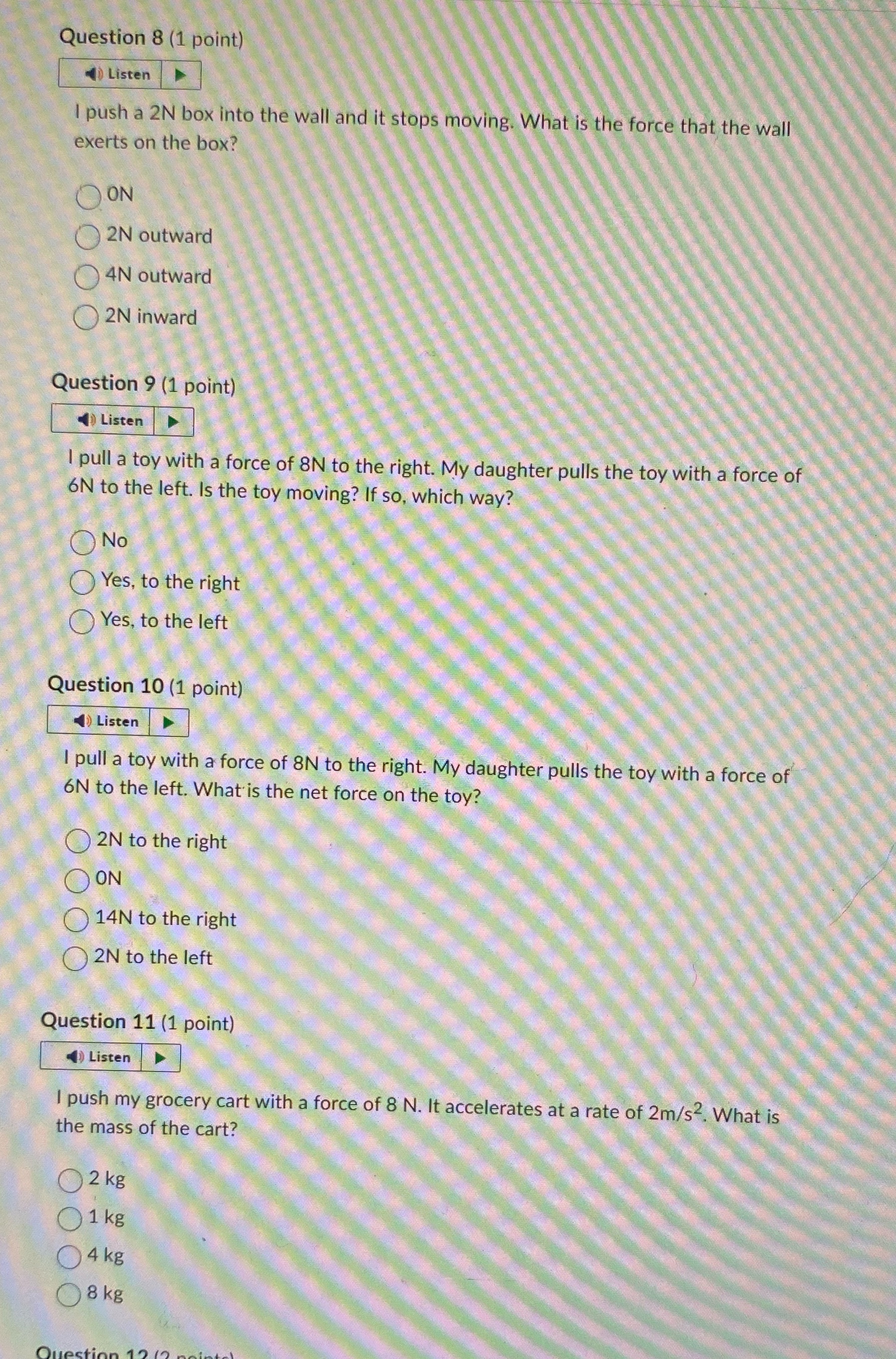 I need help quickly!! (4) Question 8 (1 point) Listen I push